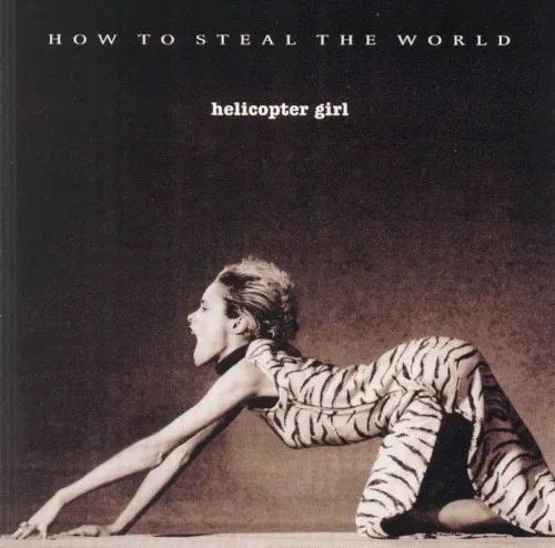 Obal alba Helicopter Girl – How to Steal the World