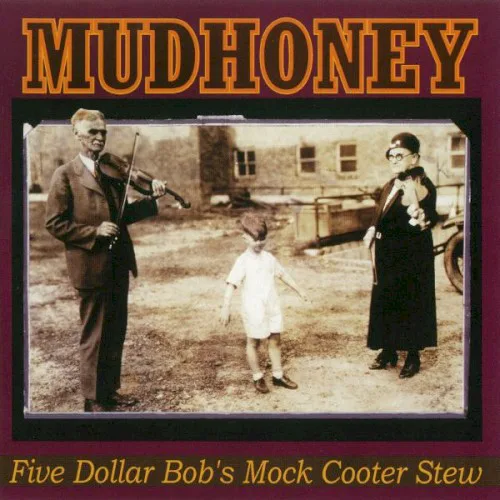 Cover of Mudhoney – Five Dollar Bob’s Mock Cooter Stew