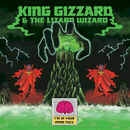 Cover of King Gizzard & the Lizard Wizard – I’m in Your Mind Fuzz