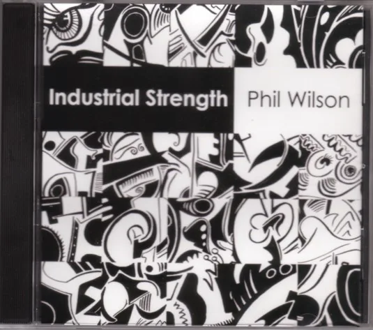 Cover of Phil Wilson – Industrial Strength
