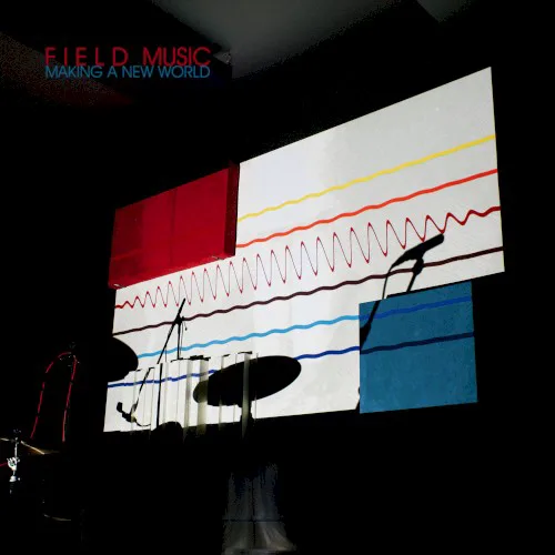 Cover of Field Music – Making a New World