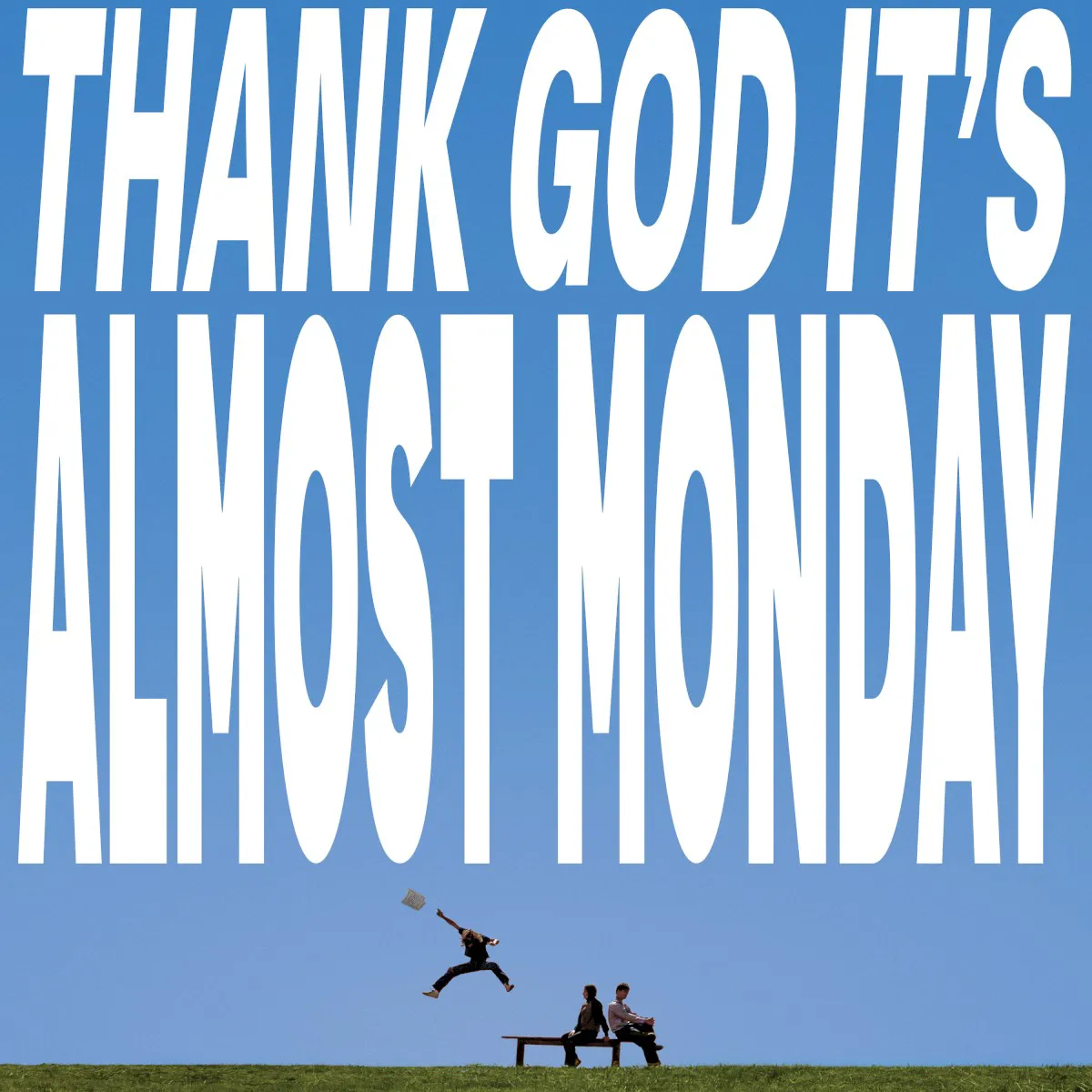 Obal alba THANK GOD IT'S ALMOST MONDAY
