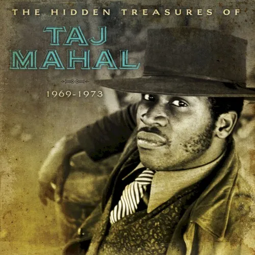 Obal albumu Taj Mahal – The Hidden Treasures of Taj Mahal: 1969-1973