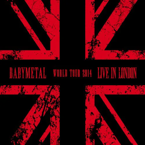 Cover of BABYMETAL – LIVE IN LONDON -BABYMETAL WORLD TOUR 2014-