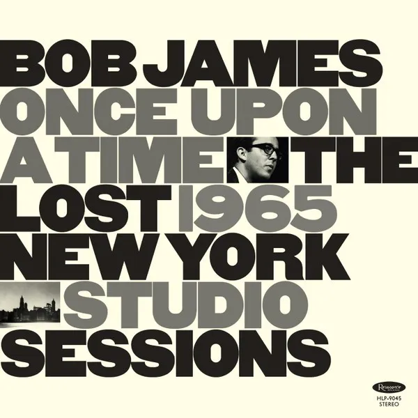 Cover of Bob James – Once Upon A Time: The Lost 1965 New York Studio Sessions