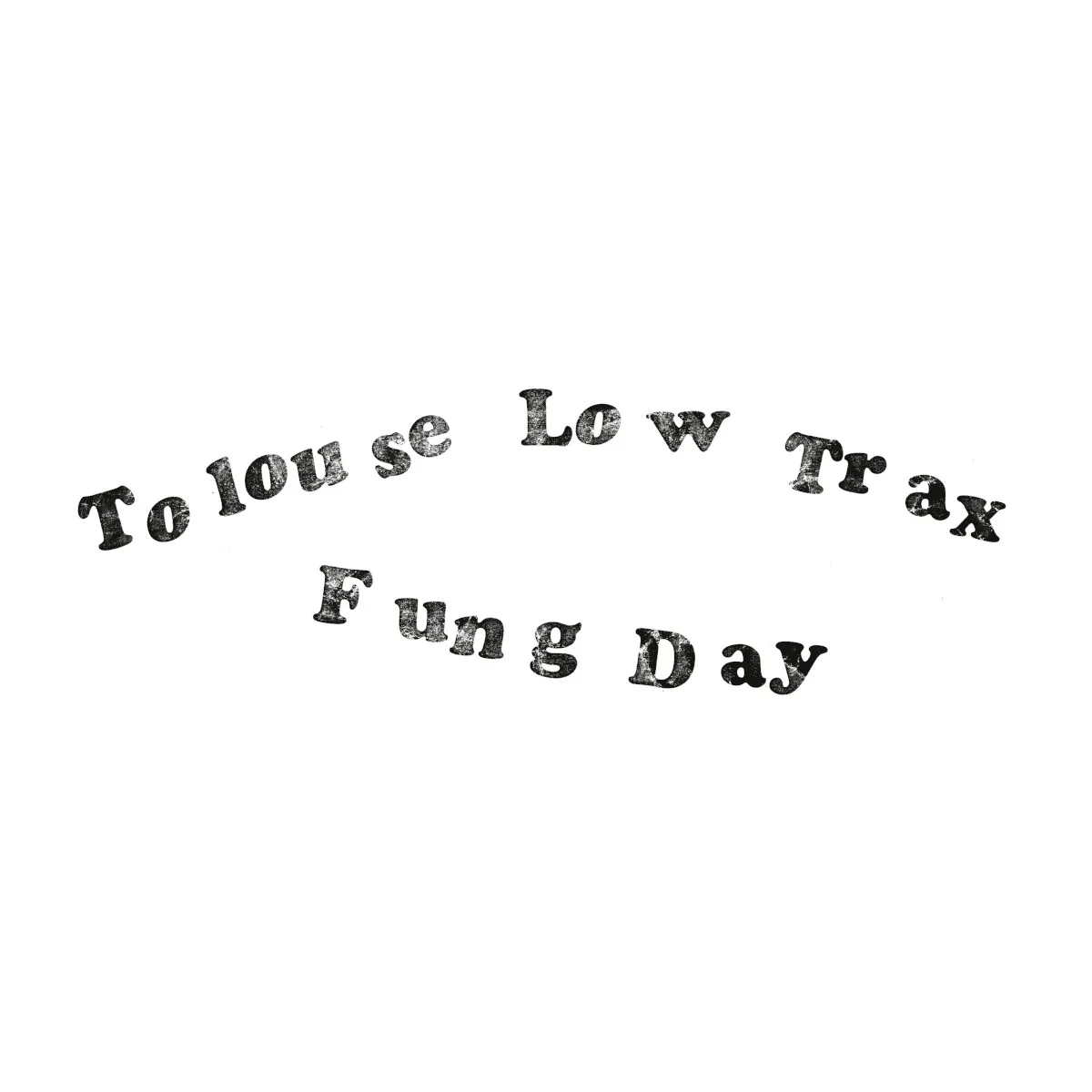Obal alba Tolouse Low Trax – Fung Day