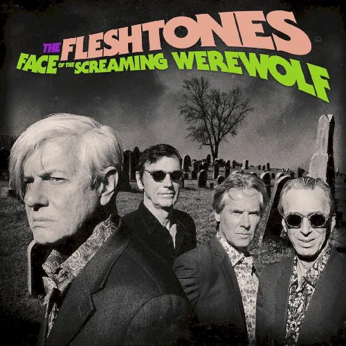 Cover of The Fleshtones – Face of the Screaming Werewolf