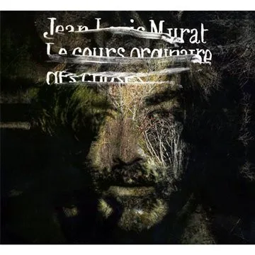 Cover of Jean‐Louis Murat – Le Cours ordinaire des choses