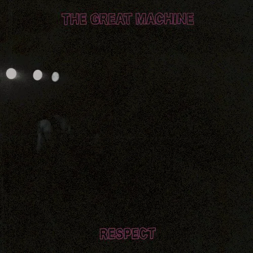 Cover of The Great Machine – Respect