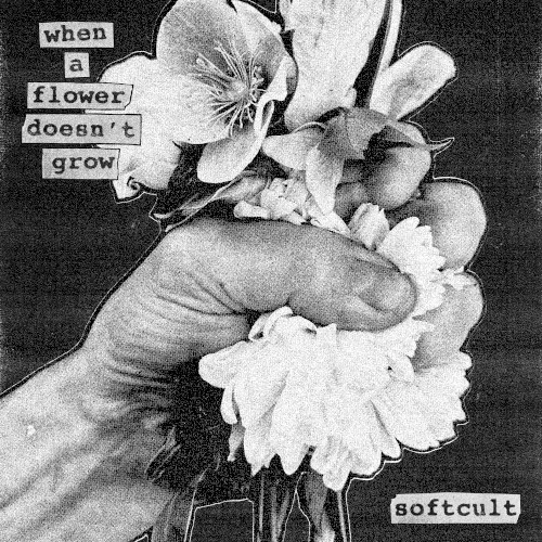 Cover of Softcult – When A Flower Doesn’t Grow