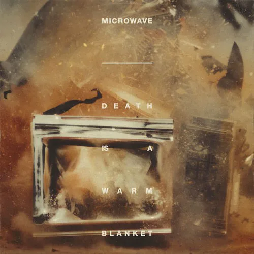 Cover of Microwave – Death is a Warm Blanket