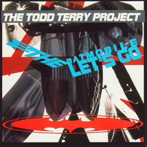 Cover of The Todd Terry Project – To the Batmobile Let's Go