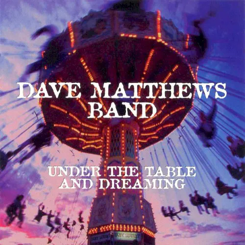 Obal albumu Dave Matthews Band – Under the Table and Dreaming