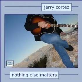 Obal alba Jerry Cortez – Nothing Else Matters