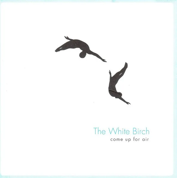 Obal alba The White Birch – Come Up for Air