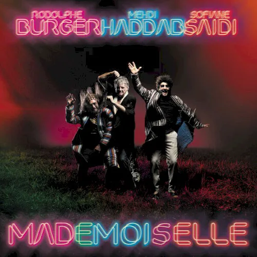 Cover of Mehdi Haddab, Rodolphe Burger, Sofiane Saidi – Mademoiselle