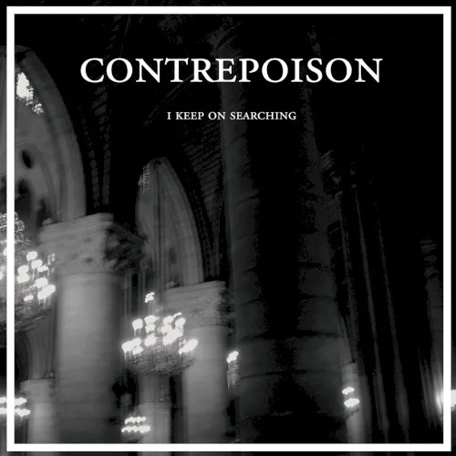 Cover of Contrepoison – I Keep On Searching