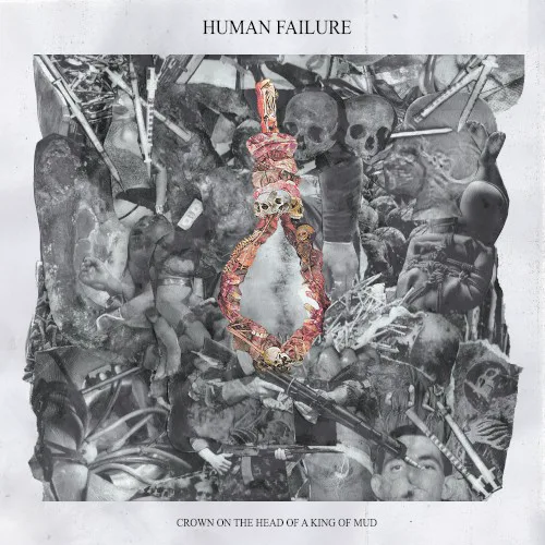 Cover of Human Failure – Crown on the Head of a King of Mud
