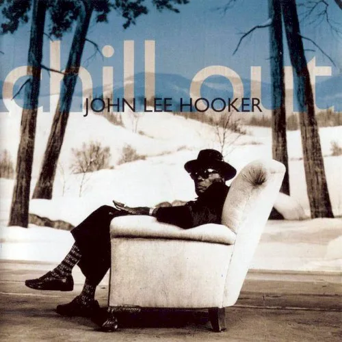 Cover of John Lee Hooker – Chill Out
