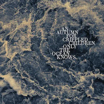 Cover of An Autumn – Only the Ocean Knows
