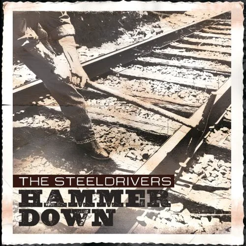 Cover of The SteelDrivers – Hammer Down