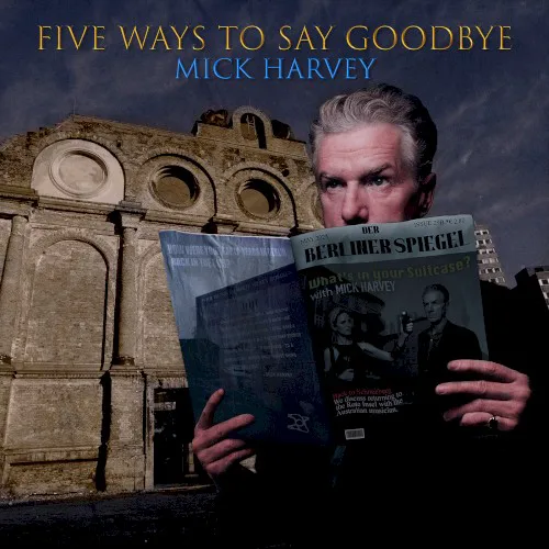 Cover of Mick Harvey – Five Ways to Say Goodbye