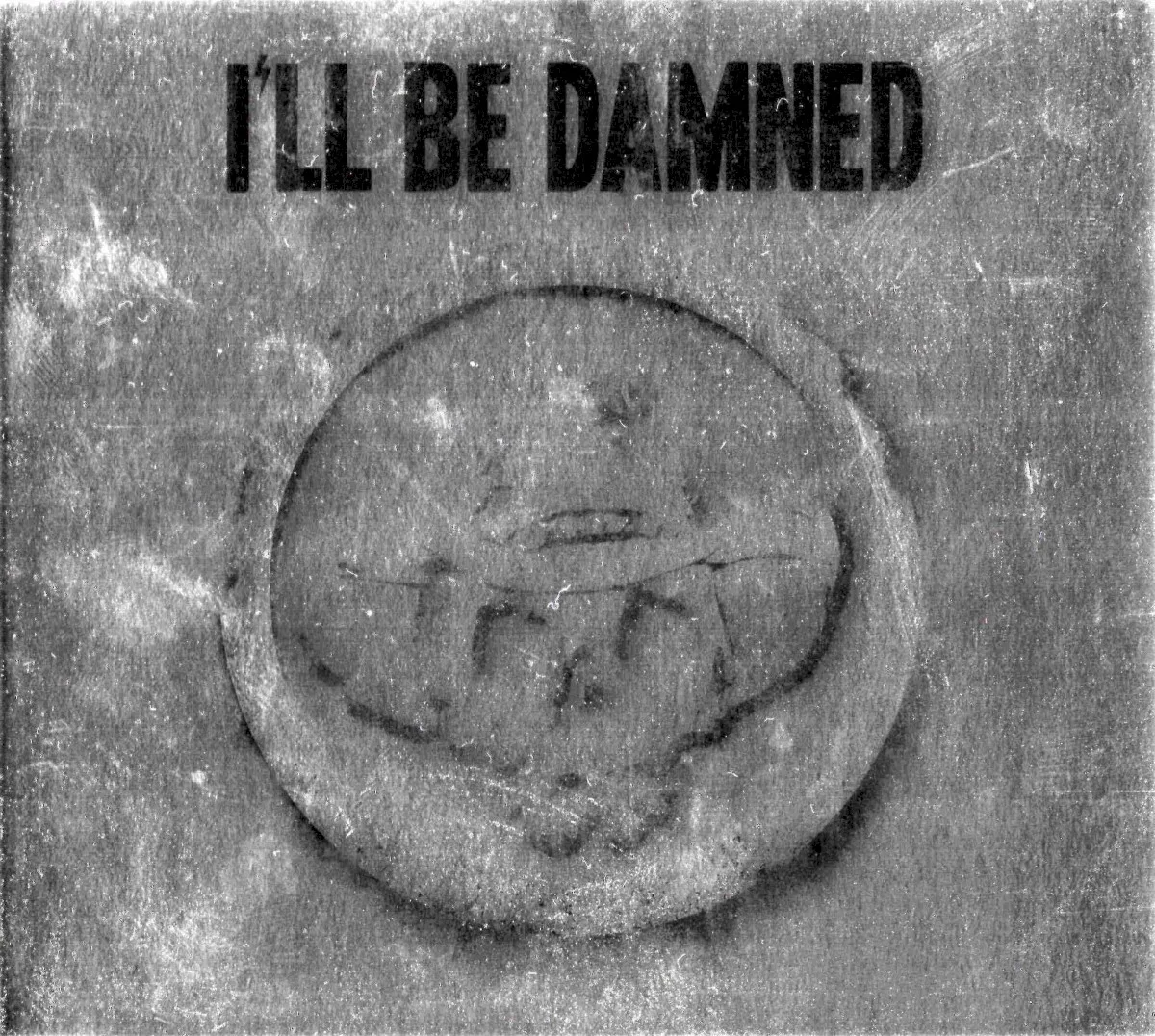 Cover of I’ll Be Damned – I'll Be Damned