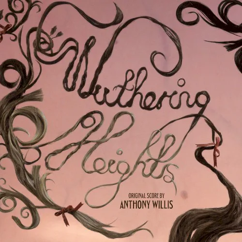 Cover of Anthony Willis – Wuthering Heights: Original Motion Picture Score