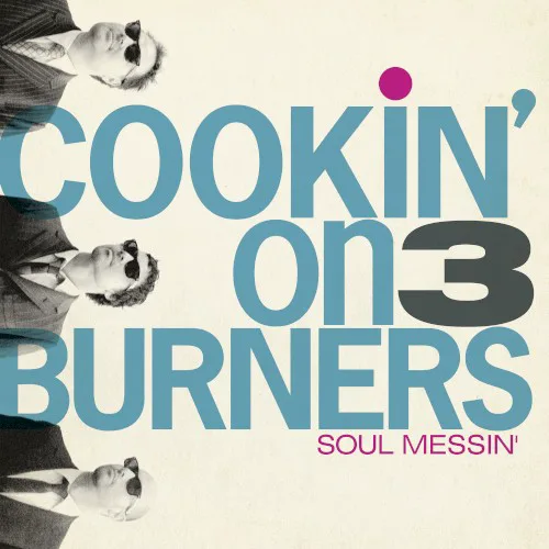 Cover of Cookin’ on 3 Burners – Soul Messin'
