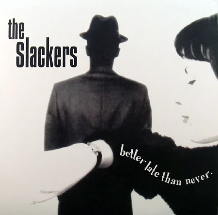 Cover of The Slackers – Better Late Than Never
