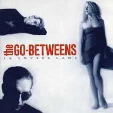 Cover of The Go‐Betweens – 16 Lovers Lane