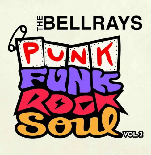 Cover of The BellRays – Punk Funk Rock Soul, Vol. 2