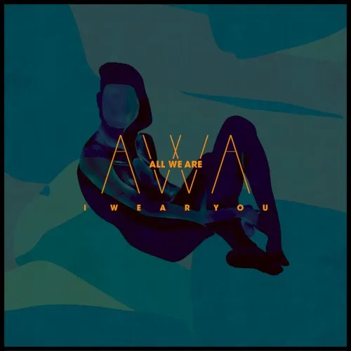Obal albumu All We Are – I Wear You