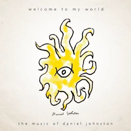 Obal alba Daniel Johnston – Welcome to My World: The Music of Daniel Johnston