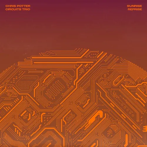 Obal albumu Chris Potter – Sunrise Reprise