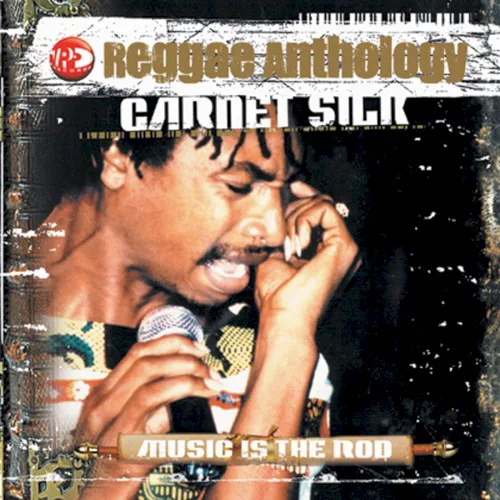 Obal alba Garnett Silk – Music Is the Rod: Reggae Anthology
