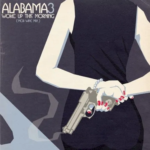 Obal alba Alabama 3 – Woke Up This Morning (Mob Wife mix)
