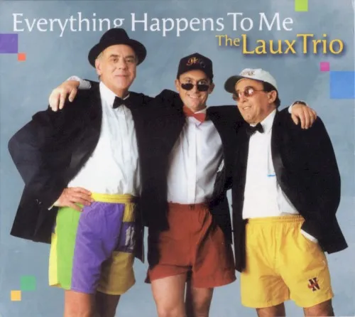 Obal albumu Laux Trio – Everything Happens To Me