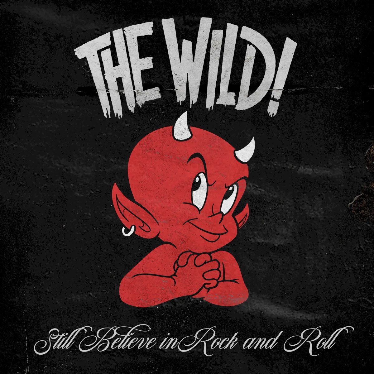 Cover of The Wild! – Still Believe in Rock and Roll