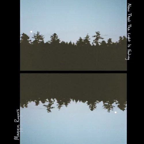 Cover of Maggie Rogers – Now That the Light Is Fading