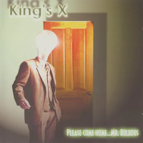 Cover of King’s X – Please Come Home… Mr. Bulbous