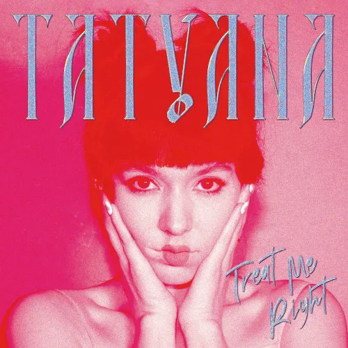 Cover of TATYANA – Treat Me Right