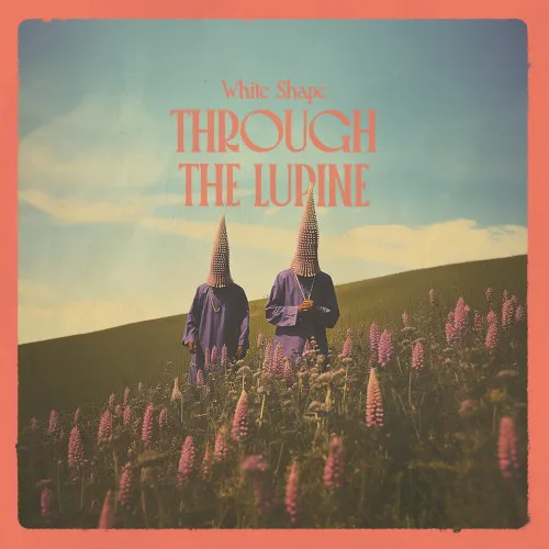 Cover of White Shape – Through the Lupine