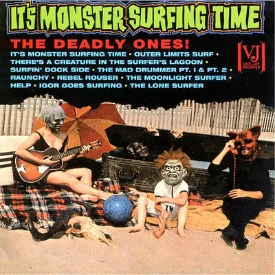 Obal albumu The Deadly Ones – It’s Monster Surfing Time