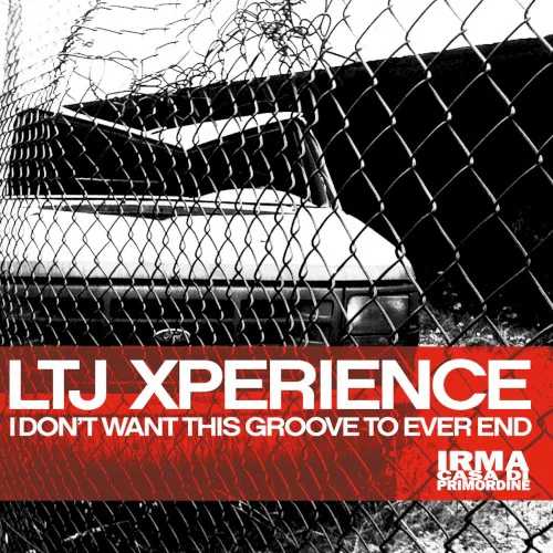 Cover of LTJ Xperience – I Don’t Want This Groove To Ever End