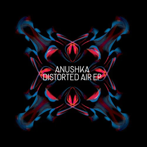 Cover of Anushka – Distorted Air EP
