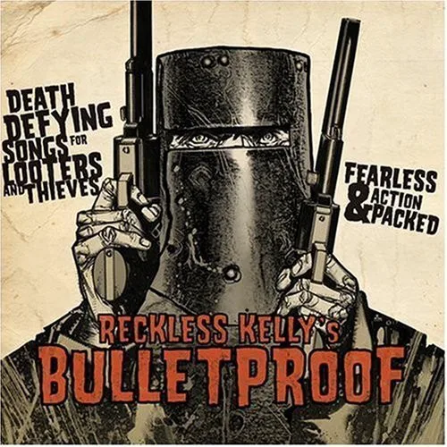 Obal alba Reckless Kelly – Bulletproof