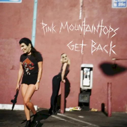 Cover of Pink Mountaintops – Get Back