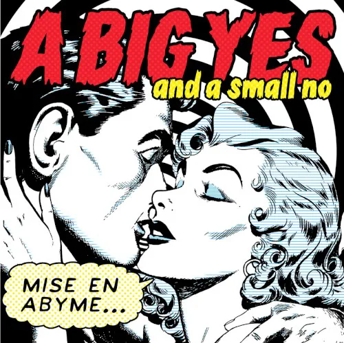 Cover of A Big Yes and a Small No – Mise En Abyme