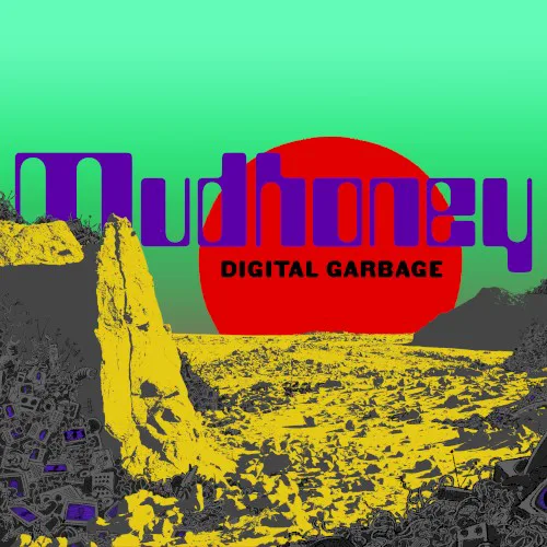 Cover of Mudhoney – Digital Garbage